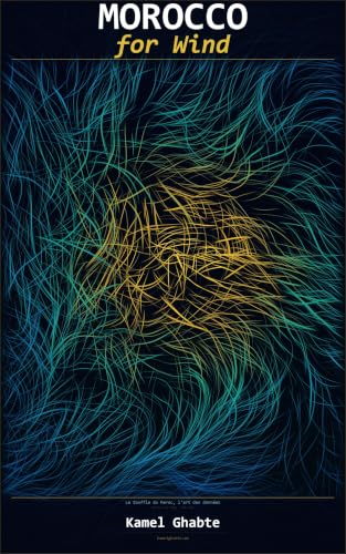 Couverture Morocco for Wind — Le Souffle du Maroc, l'art des données, Kamel Ghabte